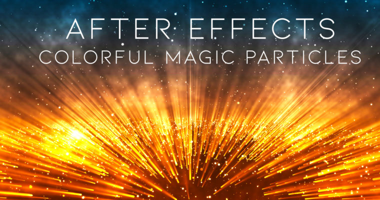 After Effects CC 2019 – Colorful Magic Particles